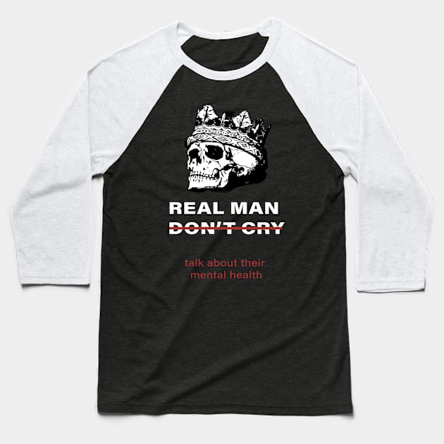 men don't cry talk about their mental health :homor men quote 2020 gift idea Baseball T-Shirt by flooky